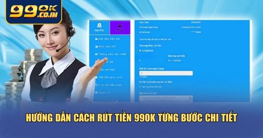 Hướng Dẫn Rút Tiền 99ok Chi Tiết – Nhanh, An Toàn Và Không Phí Rút tiền 99ok là một quá trình đơn giản nhưng cần đảm bảo đúng quy trình
