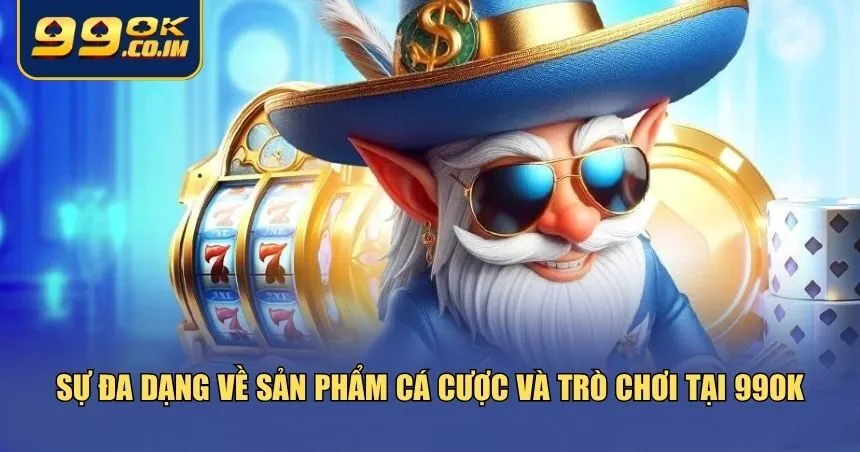 So Sánh 99ok Với Nhà Cái Khác – Lựa Chọn Tối Ưu So sánh 99ok với nhà cái khác về sản phẩm game