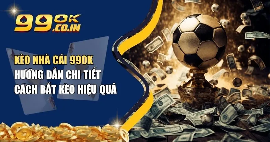 kèo nhà cái 99ok